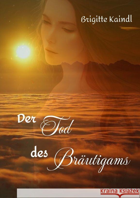 Der Tod des Bräutigams Kaindl, Brigitte, Leb, Brenda 9783347940130