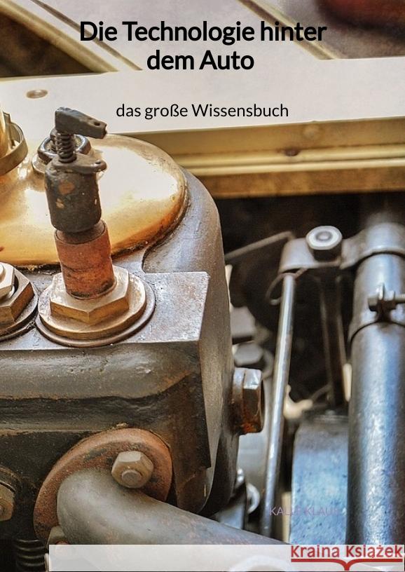 Die Technologie hinter dem Auto - das große Wissensbuch Klaus, Kalle 9783347941410