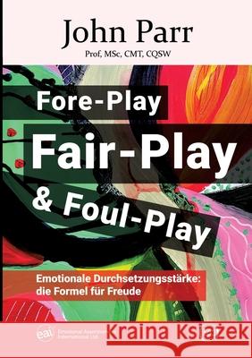 Fore-Play, Fair-Play und Foul-Play Parr, John 9783347942714