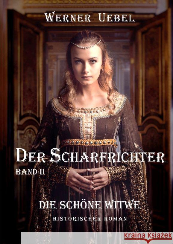 Der Scharfrichter II: Die sch?ne Witwe Werner Uebel 9783347944572