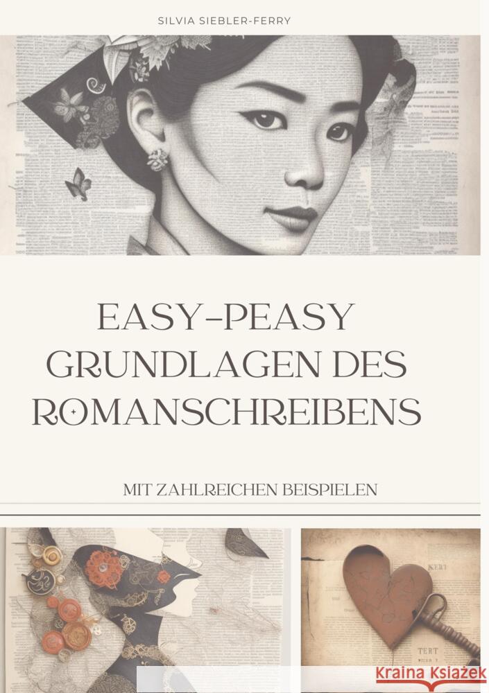 easy-peasy Grundlagen des Romanschreibens, wichtige Tipps für dein erstes Buch, Nachschlagewerk, Unterstützung für Autoren Siebler-Ferry, Silvia 9783347949690