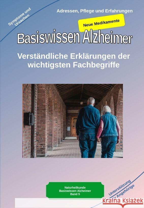 Basiswissen Alzheimer: Verständliche Erklärungen der wichtigsten Fachbegriffe und neue Medikamente Kiefer, Holger 9783347950252 Heil-Weg-Verlag