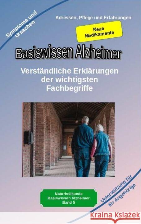 Basiswissen Alzheimer: Verständliche Erklärungen der wichtigsten Fachbegriffe und neue Medikamente Kiefer, Holger 9783347950276 Heil-Weg-Verlag