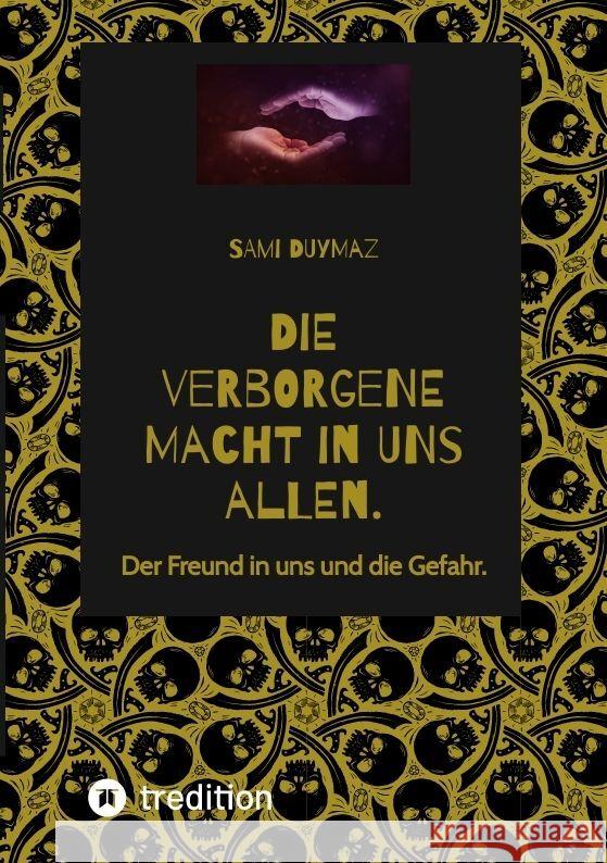 Die verborgene Macht in uns allen. Duymaz, Sami 9783347950559
