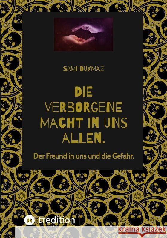 Die verborgene Macht in uns allen. Duymaz, Sami 9783347950580