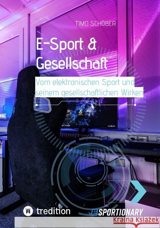 E-Sport & Gesellschaft Schöber, Timo 9783347952126