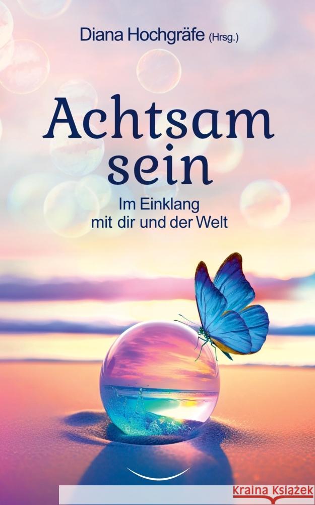 Achtsam sein Hochgräfe, Diana, Mannsbarth, Tina, Sebestyen, Yvonne 9783347954427