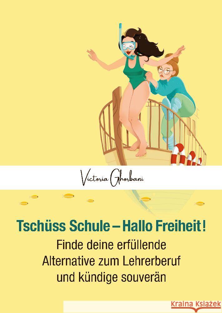 Tschüss Schule - Hallo Freiheit! Ghorbani, Victoria 9783347955295