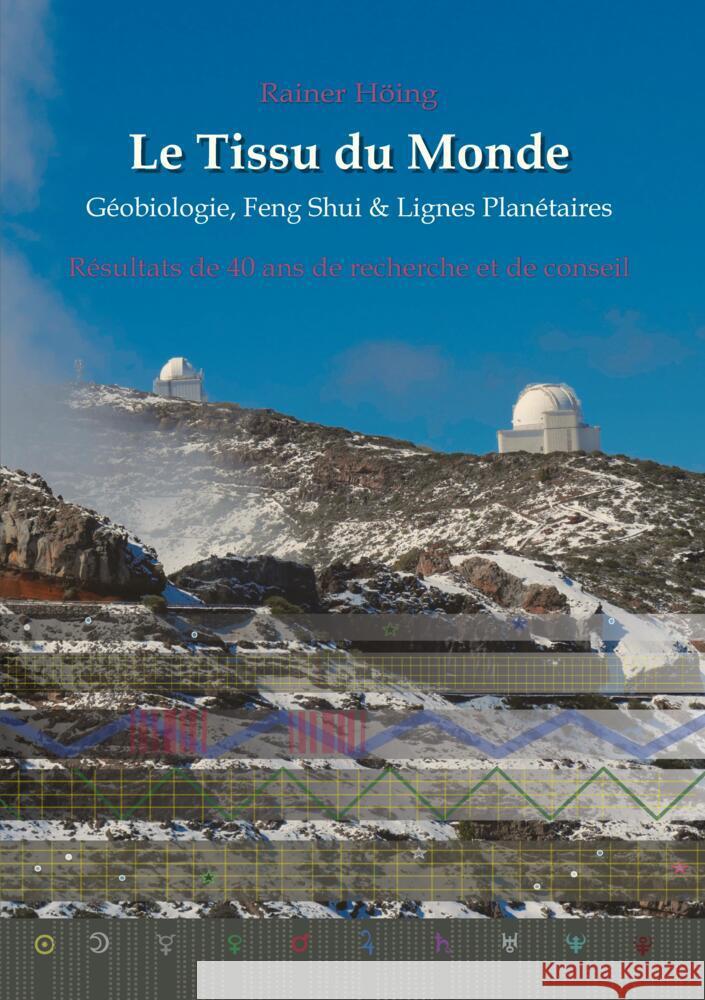 Le Tissu du Monde - Géobiologie, Feng Shui &  Lignes Planétaires Höing, Rainer 9783347958722