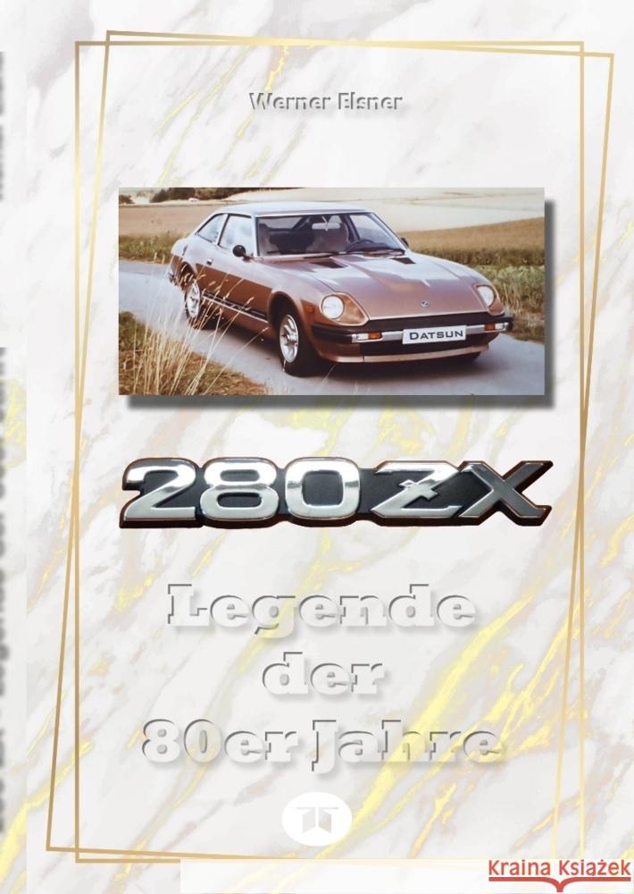 280 ZX - Legende der 80er Jahre Elsner, Werner 9783347960619