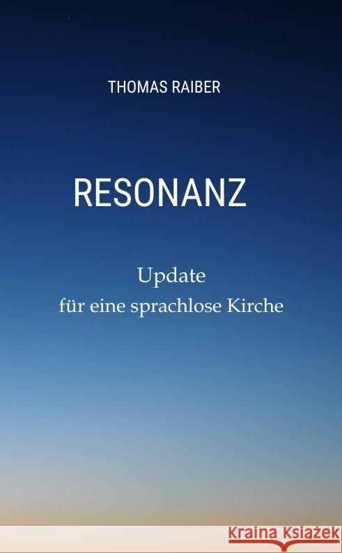 Resonanz Raiber, Thomas 9783347963245 tredition