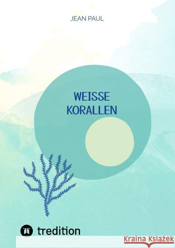 weiße Korallen Paul, Jean 9783347964464