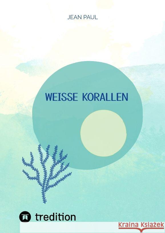 weiße Korallen Paul, Jean 9783347964471