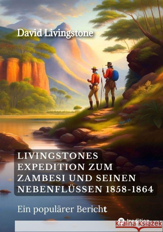 Livingstones Expedition zum Zambesi und seinen Nebenflüssen 1858-1864 Livingstone, David, Wagner, Sophia 9783347965225