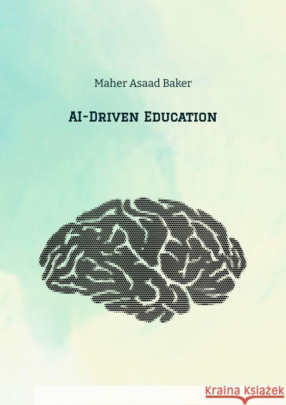 AI-Driven Education Baker, Maher Asaad 9783347967076 tredition