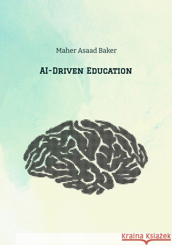 AI-Driven Education Baker, Maher Asaad 9783347967090 tredition
