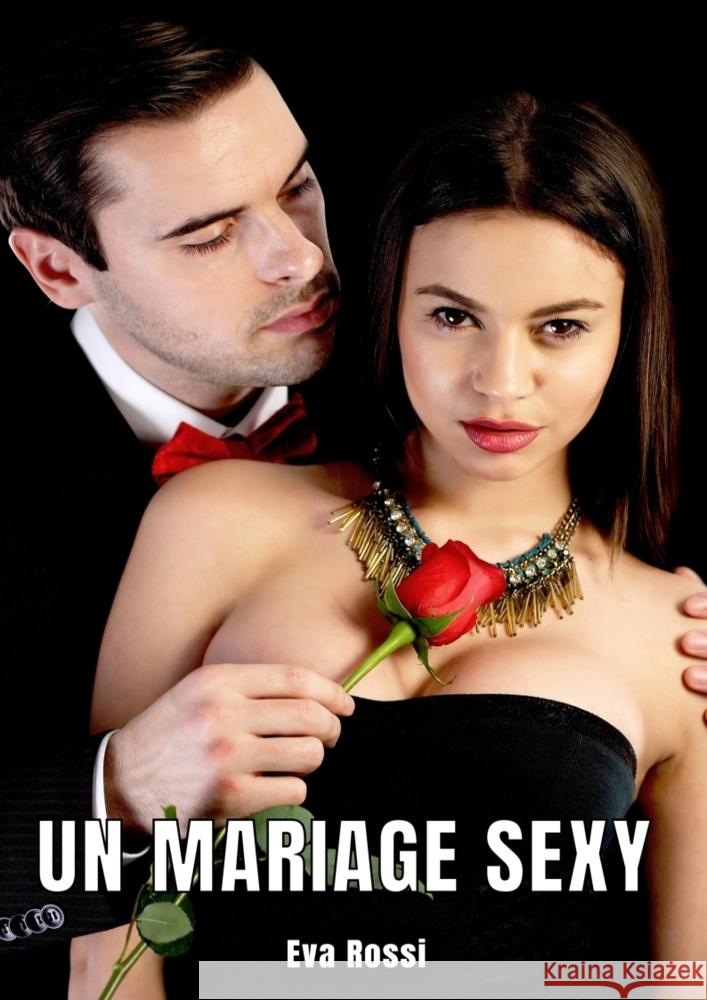 Un mariage sexy Rossi, Eva 9783347970632