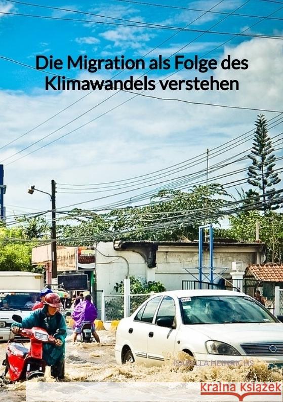 Die Migration als Folge des Klimawandels verstehen Heinrichs, Isabella 9783347972261