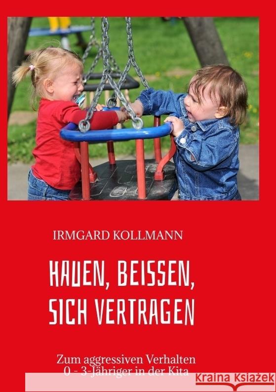 Hauen, beißen, sich vertragen Kollmann, Irmgard 9783347974722