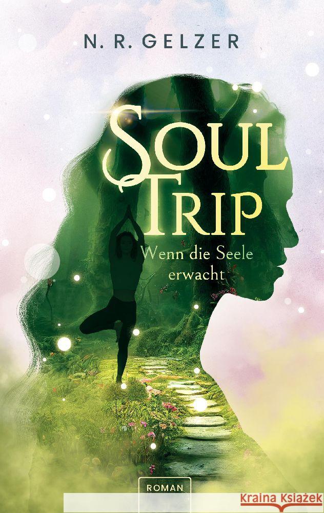 SoulTrip - Wenn die Seele erwacht: inspirierende Fantasy N. R. Gelzer 9783347975743 Tredition Gmbh