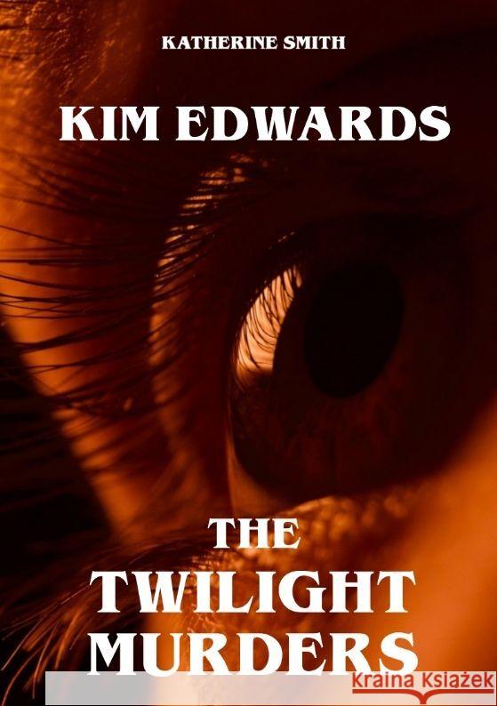 Kim Edwards - The Twilight Murders Smith, Katherine 9783347985674