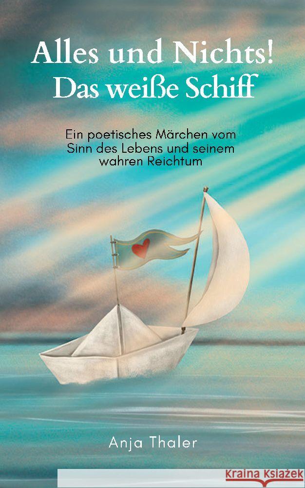 Alles und Nichts! Das weiße Schiff Thaler, Anja 9783347986183