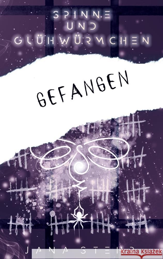 Spinne und Gl?hw?rmchen: Romantische und zerrei?ende Dystopie: Gefangen Jana Stehr 9783347986664