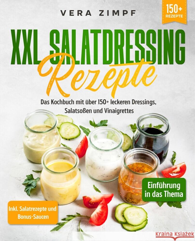 XXL Salatdressing Rezepte Zimpf, Vera 9783347989221