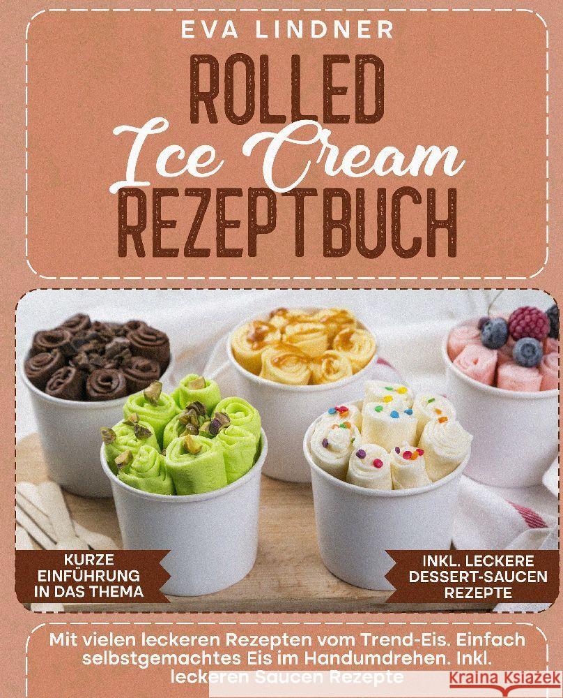 Rolled Ice Cream Rezeptbuch Lindner, Eva 9783347989351