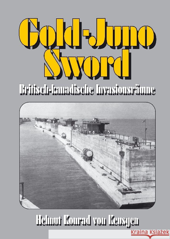 Gold-Juno-Sword - Britisch-kanadische Invasionsräume Keusgen, Helmut Konrad von 9783347990074