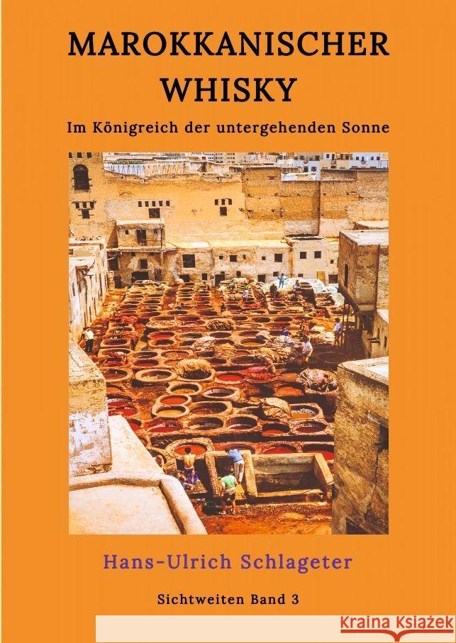 Marokkanischer Whisky Schlageter, Hans-Ulrich 9783347991521