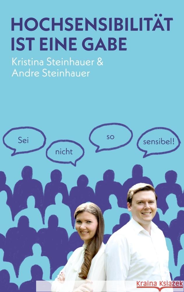 Hochsensibilität ist eine Gabe Steinhauer, Kristina, Steinhauer, Andre 9783347991804 tredition