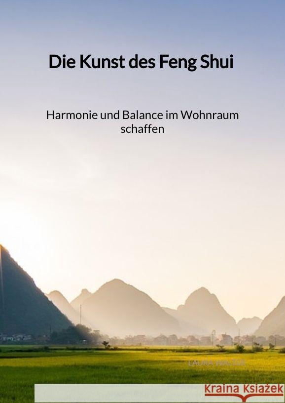 Die Kunst des Feng Shui - Harmonie und Balance im Wohnraum schaffen Walter, Laura 9783347992894