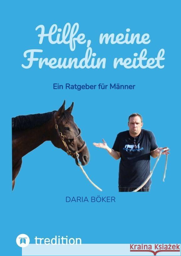 Hilfe, meine Freundin reitet Böker, Daria 9783347994027