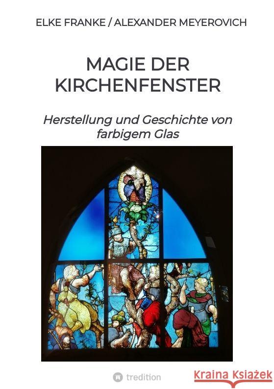 Magie der Kirchenfenster Franke, Elke, Meyerovich, Alexander 9783347997578