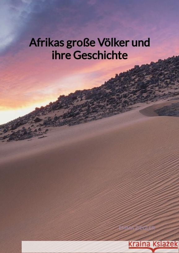 Afrikas große Völker und ihre Geschichte Ziegler, Emma 9783347998018 Jaltas Books