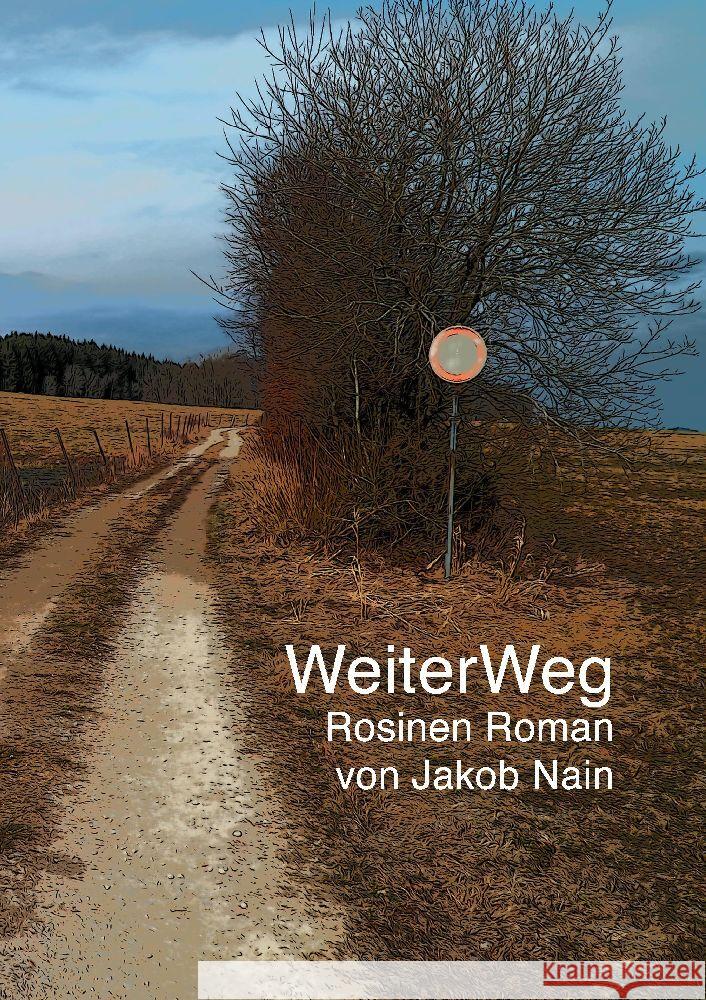 weiter weiter weg weg Nain, Jakob 9783347999770 tredition