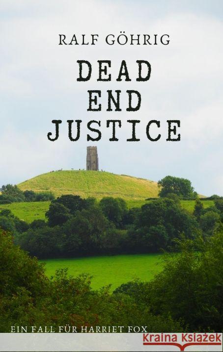 Dead End Justice Göhrig, Ralf 9783347999824