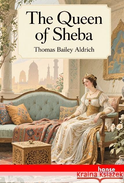 The Queen of Sheba Aldrich, Thomas Bailey 9783348150958