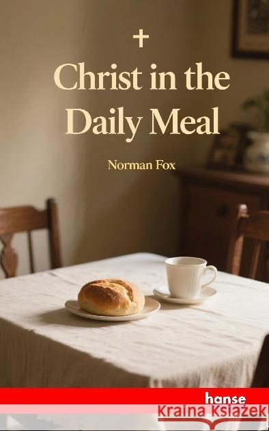 Christ in the Daily Meal Fox, Norman 9783348152396