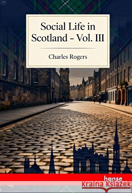 Social Life in Scotland Rogers, Charles 9783348152570