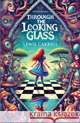 Through The Looking Glass(Illustrated) Lewis Carroll Micheal Smith 9783348908450