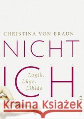 Nicht ich : Logik, Lüge, Libido Braun, Christina von   9783351026721 Aufbau-Verlag