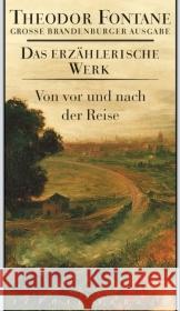 Von vor und nach der Reise : Plaudereien und kleine Geschichten Fontane, Theodor Hettche, Walter Radecke, Gabriele 9783351031312