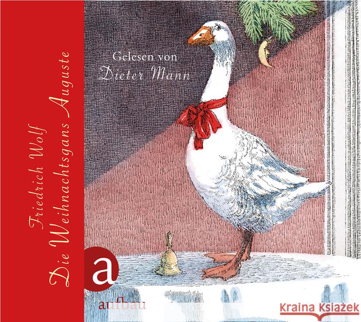 Die Weihnachtsgans Auguste, 1 Audio-CD : und andere Märchen für große und kleine Kinder. Gelesen von Dieter Mann, Lesung Wolf, Friedrich 9783351034191