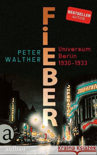 Fieber : Universum Berlin 1930-1933 Walther, Peter 9783351034795