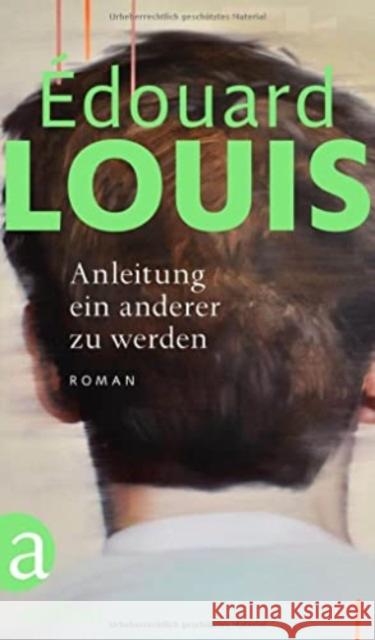 Anleitung ein anderer zu werden Louis, Édouard 9783351039561 Aufbau-Verlag