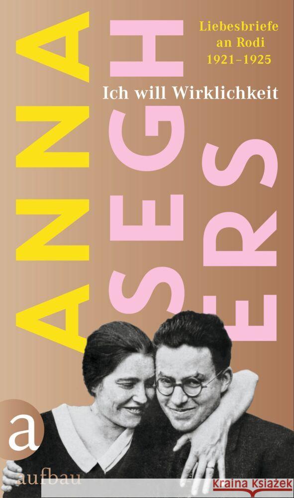 Ich will Wirklichkeit Seghers, Anna 9783351042509 Aufbau-Verlag