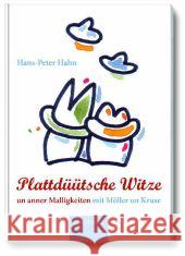 Plattdüütsche Witze : Un anner Malligkeiten mit Möller un Krause Hahn, Hans-Peter Dettmann, Matthias  9783356014198