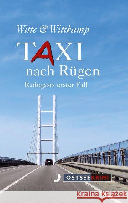 Taxi nach Rügen : Radegasts erster Fall Witte, Axel; Wittkamp, Rainer 9783356021356 Hinstorff